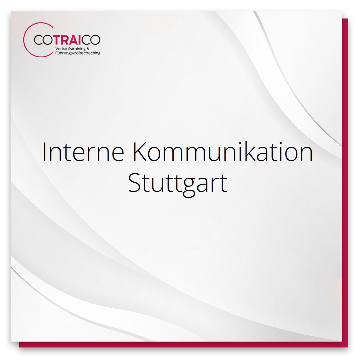 Interne Kommunikation mit COTRAICO: Effektive Beratung für Unternehmen in Stuttgart