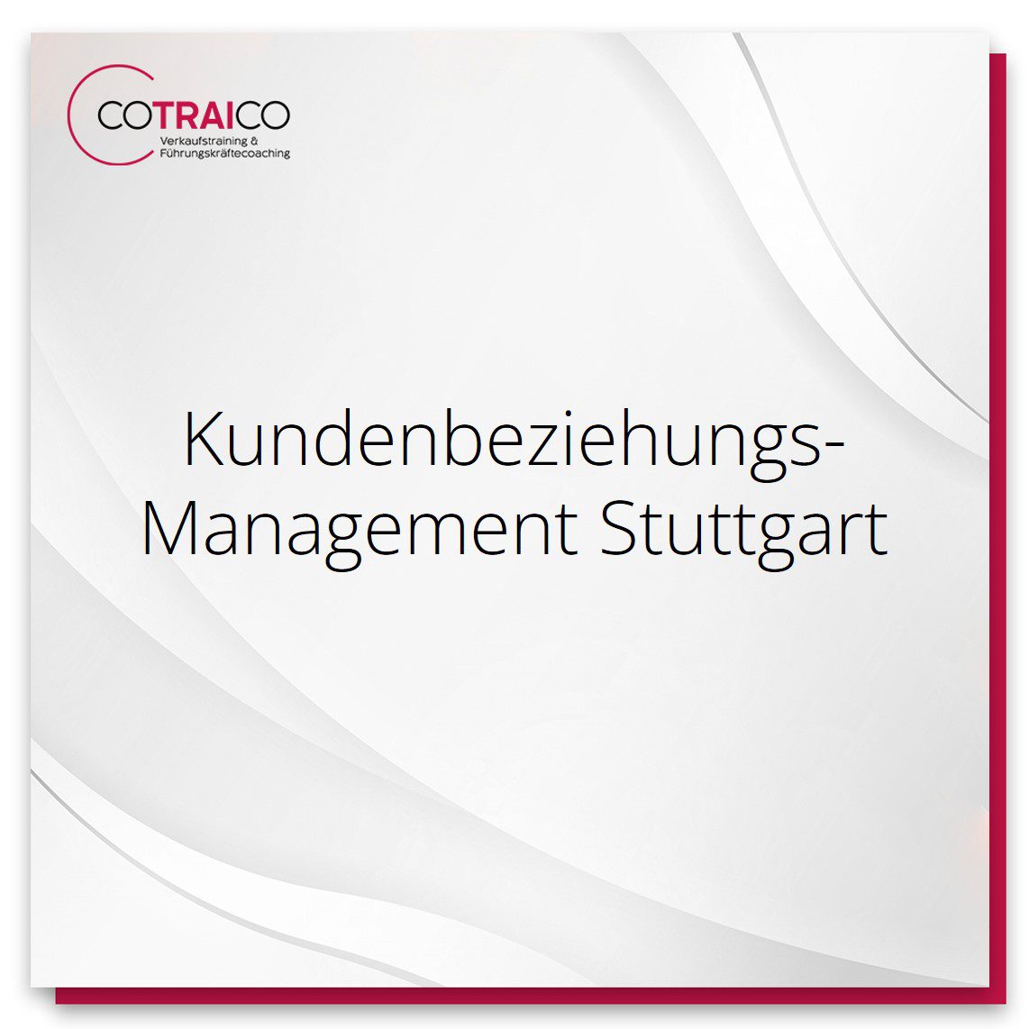 B2B-Kundenbeziehungsmanagement: Beratung von COTRAICO in Stuttgart