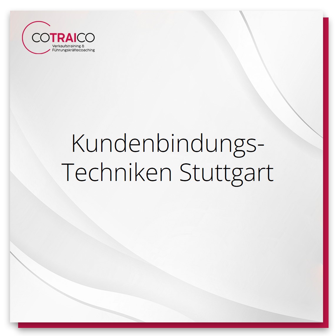 Effektive Kundenbindungstechniken für B2B in Stuttgart – Beratung von COTRAICO