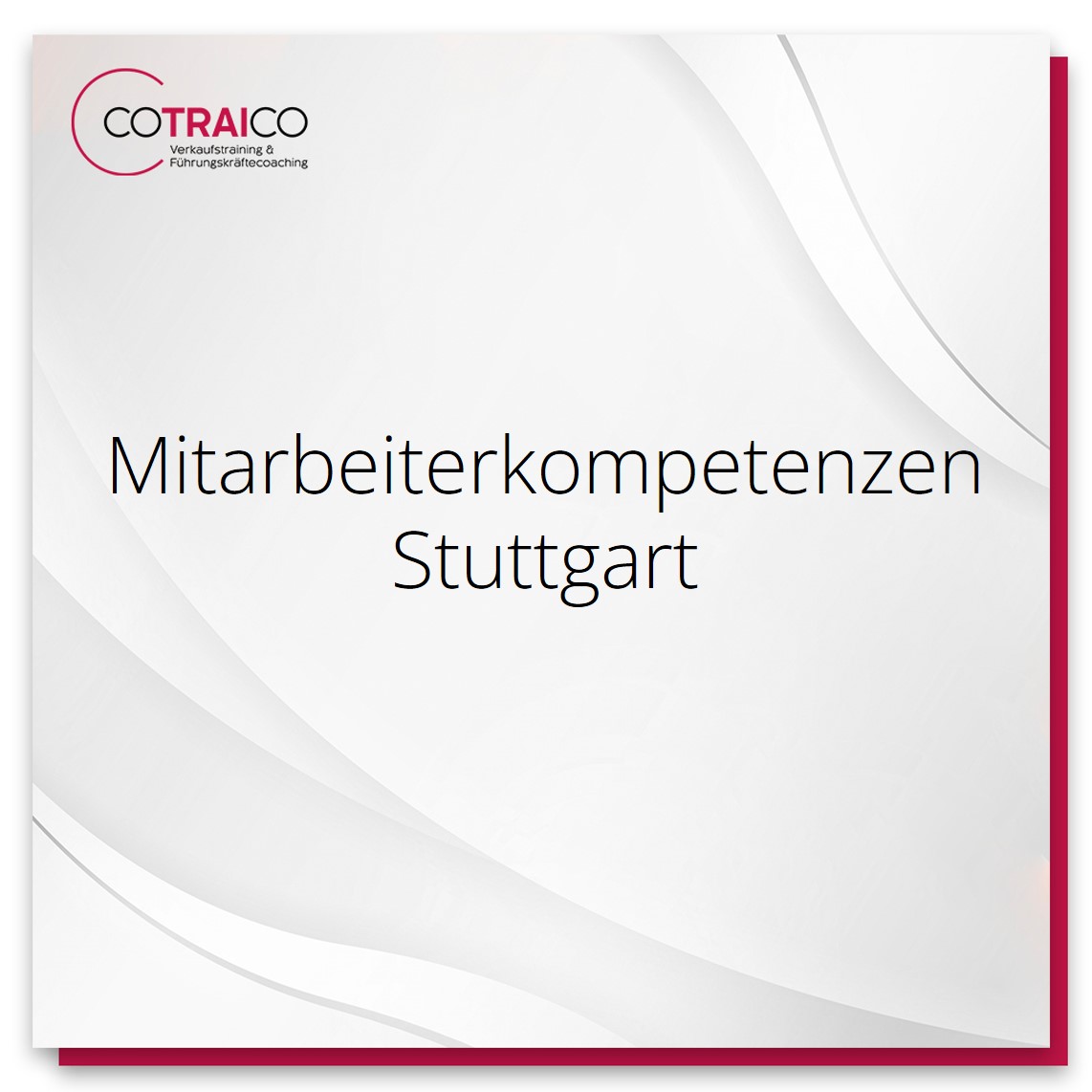 Mitarbeiterkompetenzen stärken – COTRAICO Beratung in Stuttgart