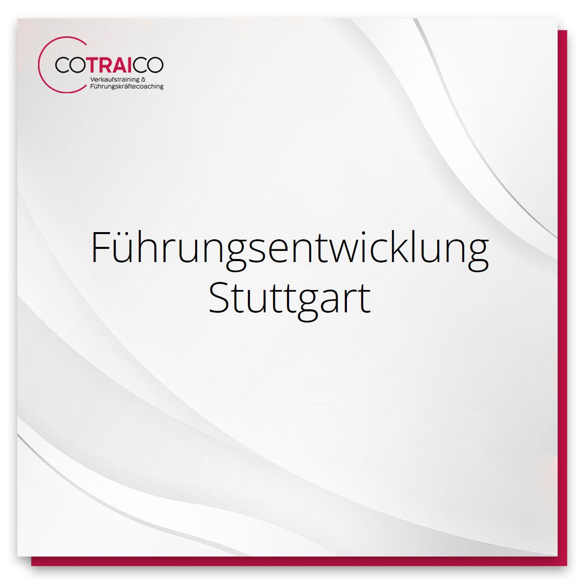 Führungsentwicklung in Stuttgart – Ihre Expertenberatung von COTRAICO