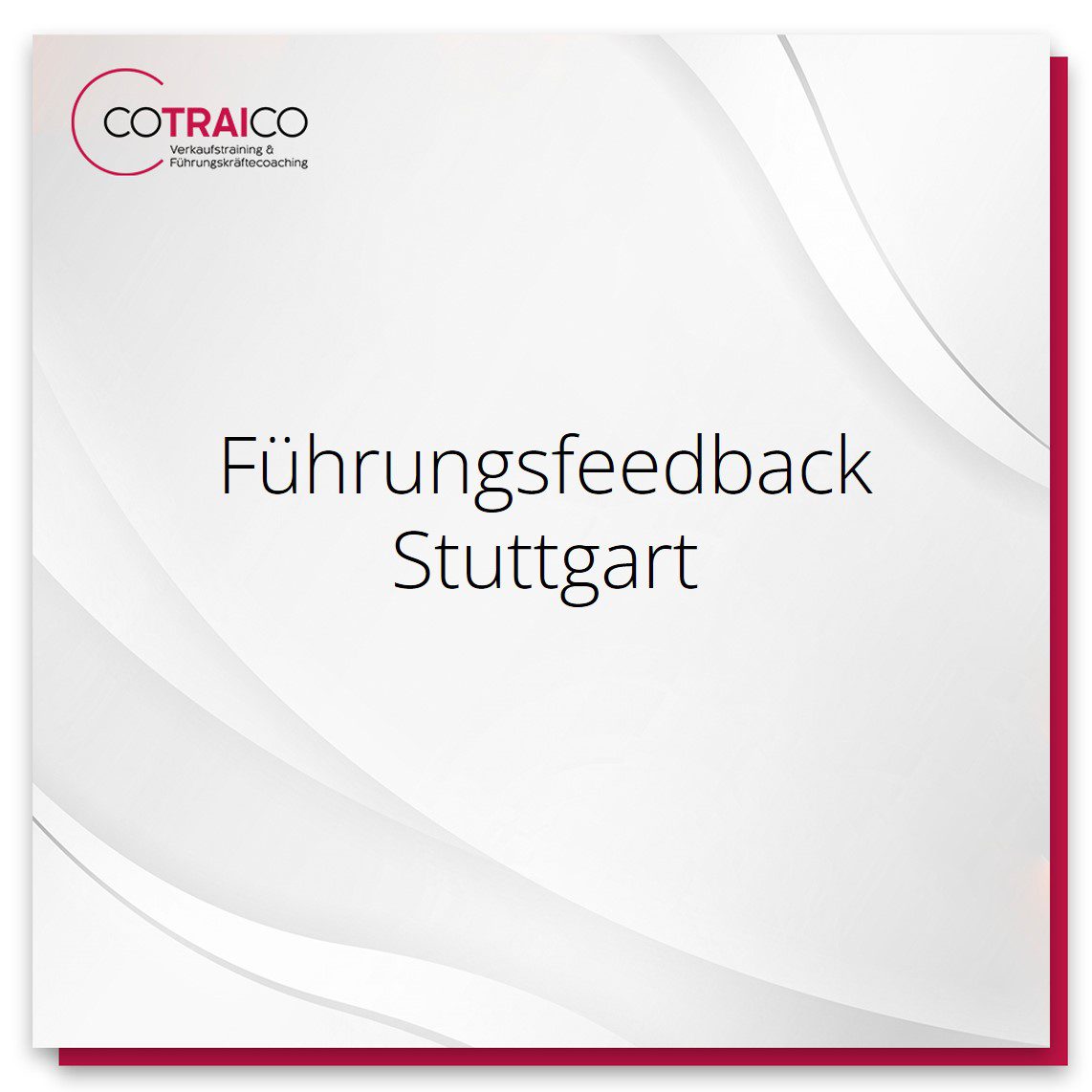 Führungsfeedback für nachhaltigen Erfolg: COTRAICO Beratung in Stuttgart