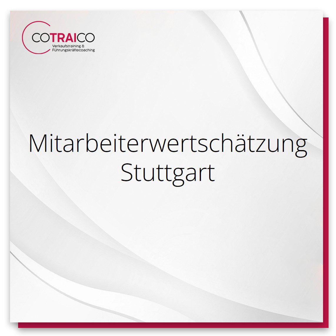 Erfolgreiche Mitarbeiterwertschätzung mit COTRAICO – Ihre Beratung in Stuttgart.