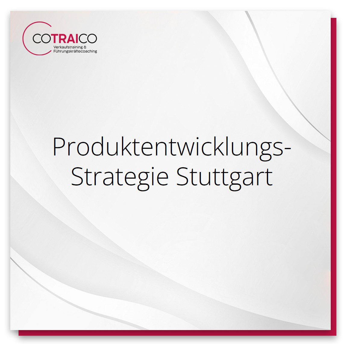 Effiziente Produktentwicklungsstrategie mit COTRAICO in Stuttgart.